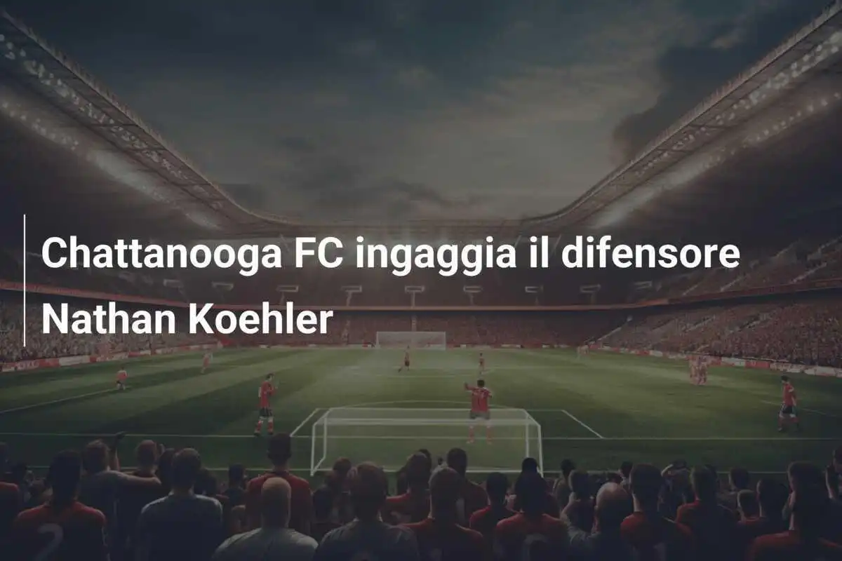 Chattanooga FC ingaggia il difensore Nathan Koehler