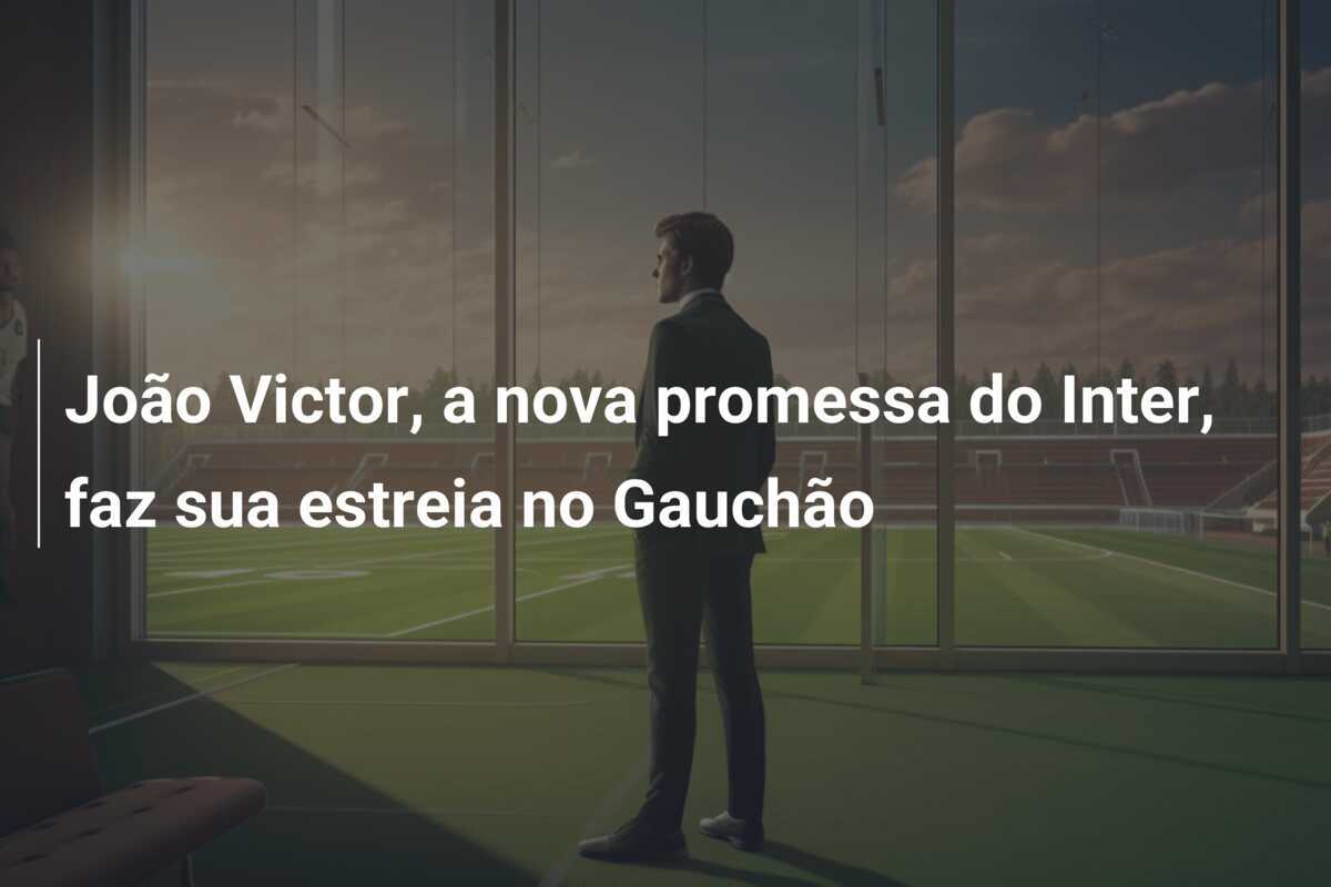 João Victor, a nova promessa do Inter, faz sua estreia no Gauchão