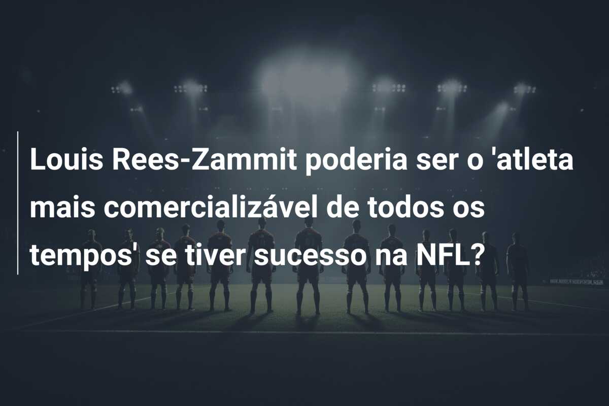 Louis Rees-Zammit poderia ser o ‘atleta mais comercializável de todos os tempos’ se tiver sucesso na NFL?