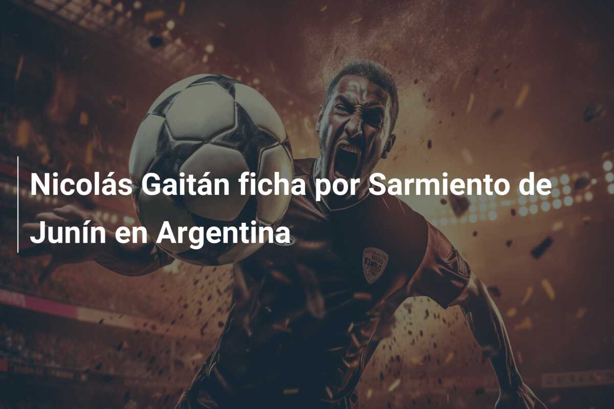 Nicolás Gaitán ficha por Sarmiento de Junín en Argentina