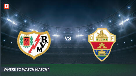 Where to Watch Rayo Vallecano - Elche: TV Channel and Start Time