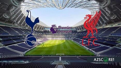 Tottenham vs. Liverpool: Prediction and Match Preview