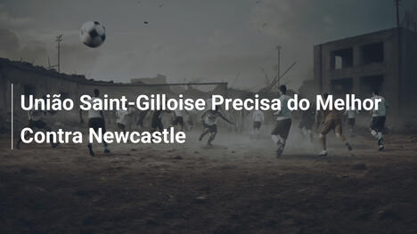 União Saint-Gilloise Precisa do Melhor Contra Newcastle