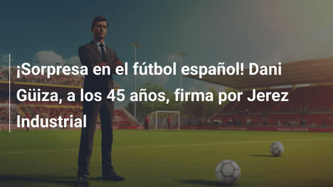 ¡Sorpresa en el fútbol español! Dani Güiza, a los 45 años, firma por Jerez Industrial