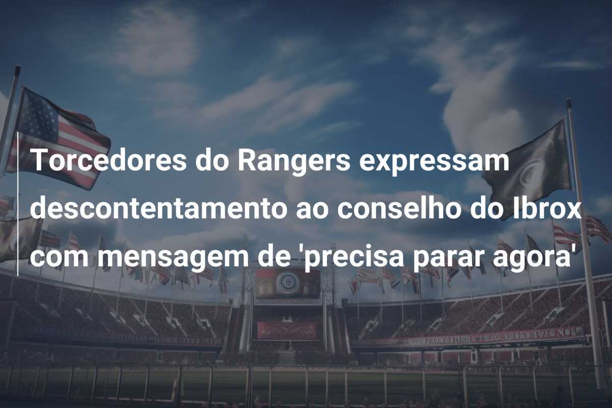 Torcedores do Rangers expressam descontentamento ao conselho do Ibrox com mensagem de 'precisa parar agora'