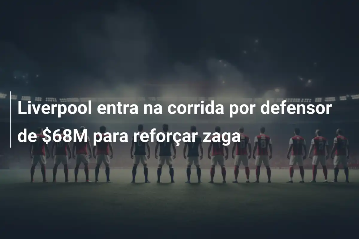 Liverpool entra na corrida por defensor de $68M para reforçar zaga