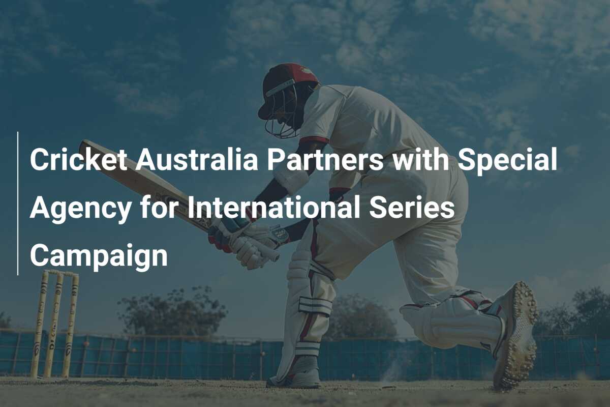 Cricket Australia Partners with Special Agency for International Series