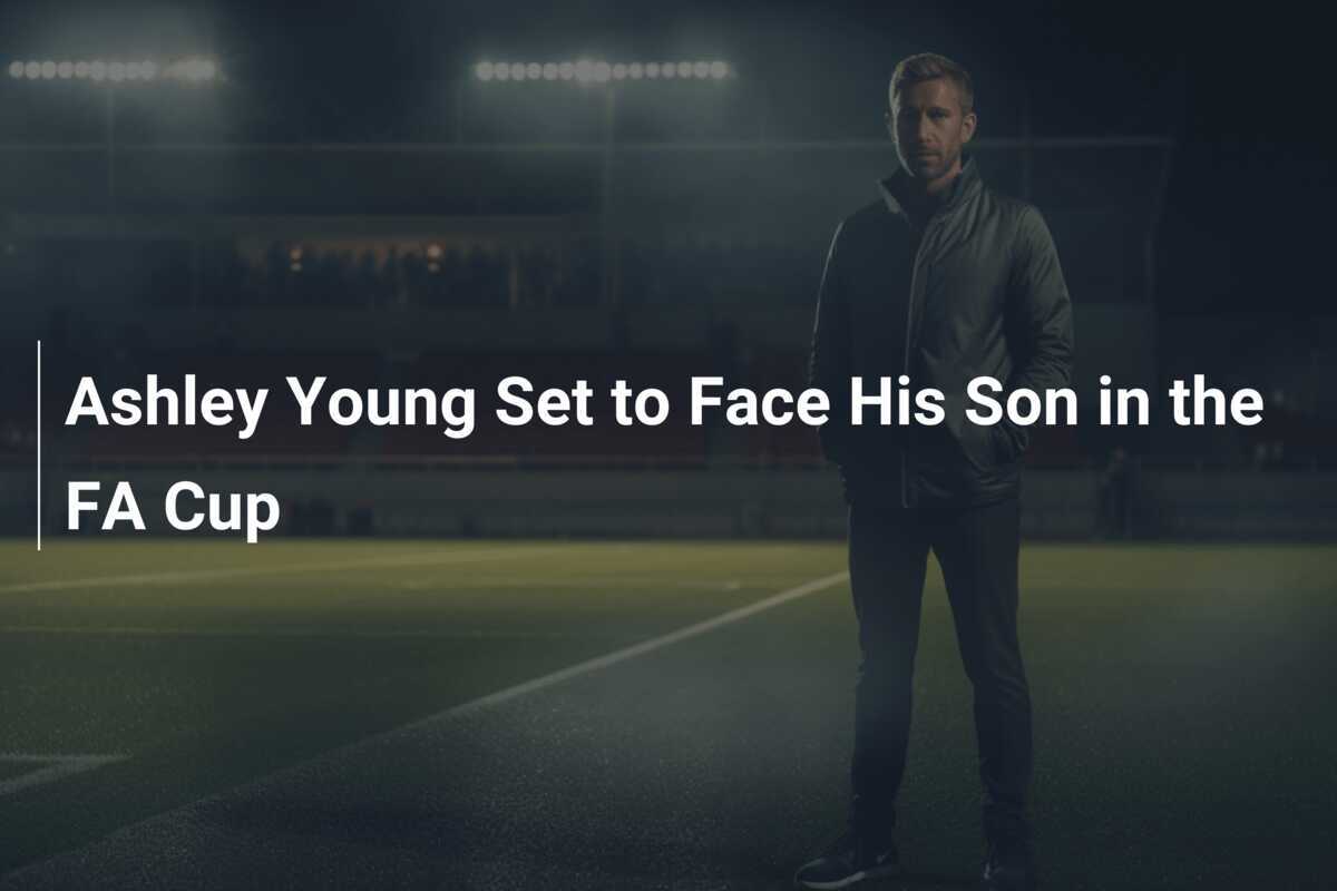Ashley Young Siap Hadapi Anaknya di Piala FA