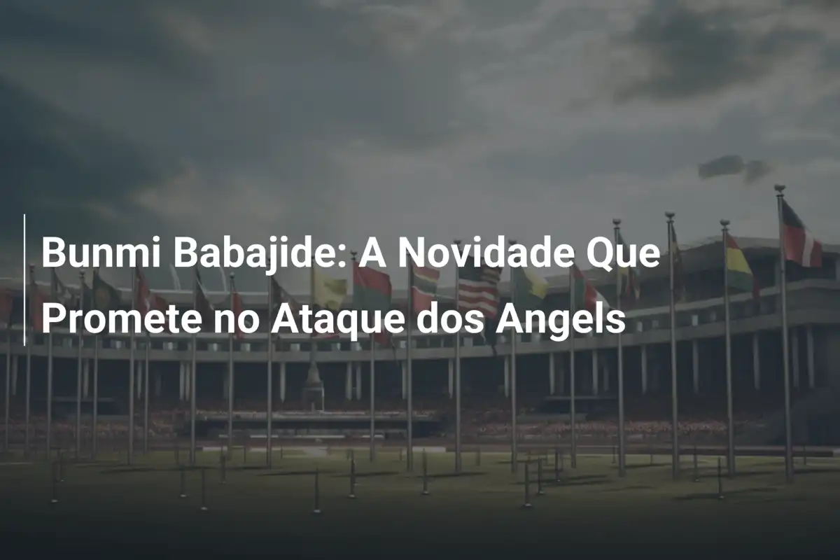 Bunmi Babajide: A Novidade Que Promete no Ataque dos Angels