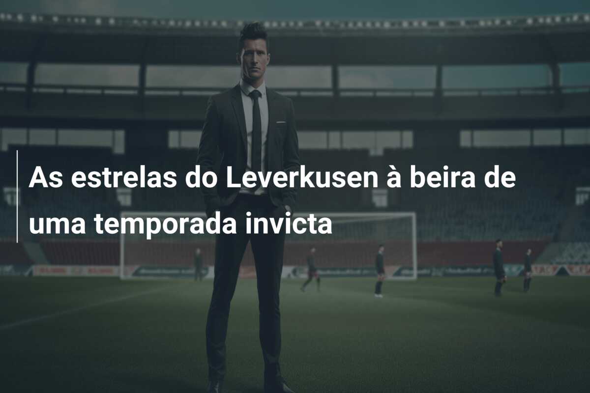As estrelas do Leverkusen à beira de uma temporada invicta