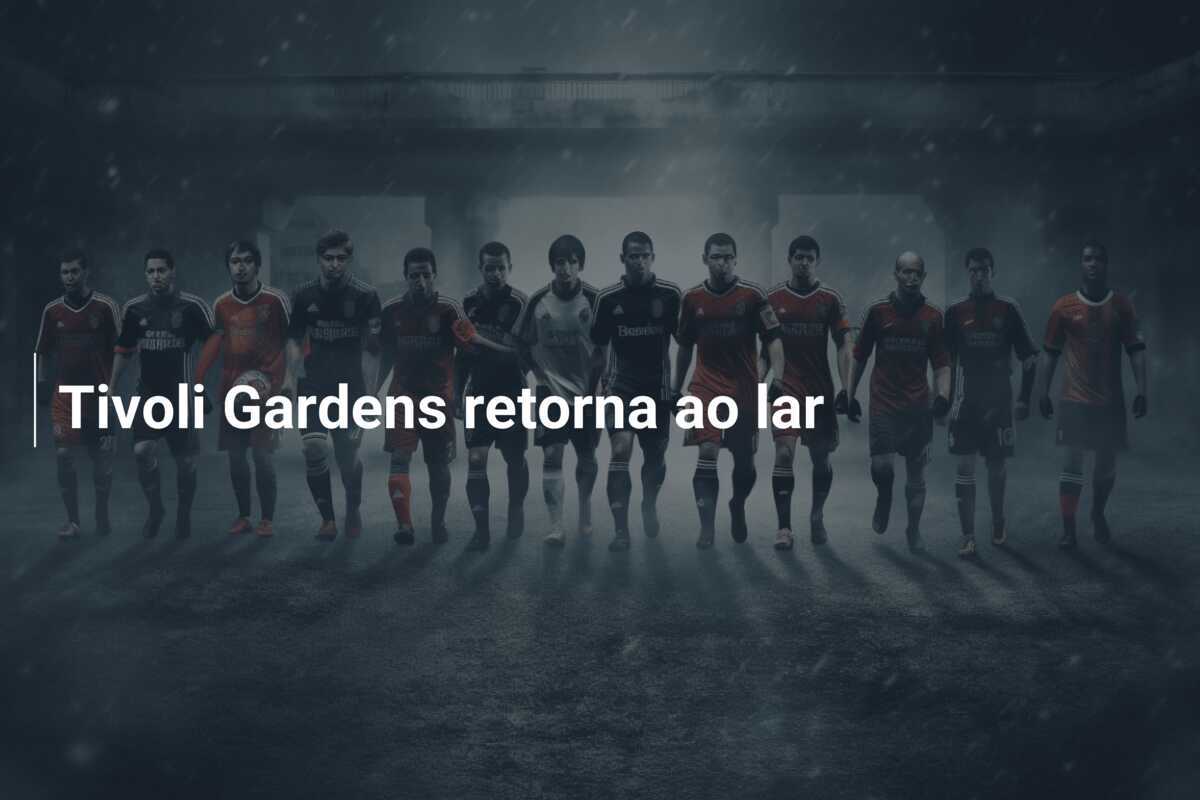 Tivoli Gardens retorna ao lar