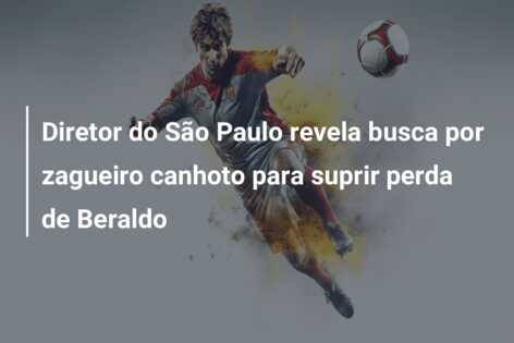 Diretor do São Paulo revela busca por zagueiro canhoto para suprir perda de Beraldo