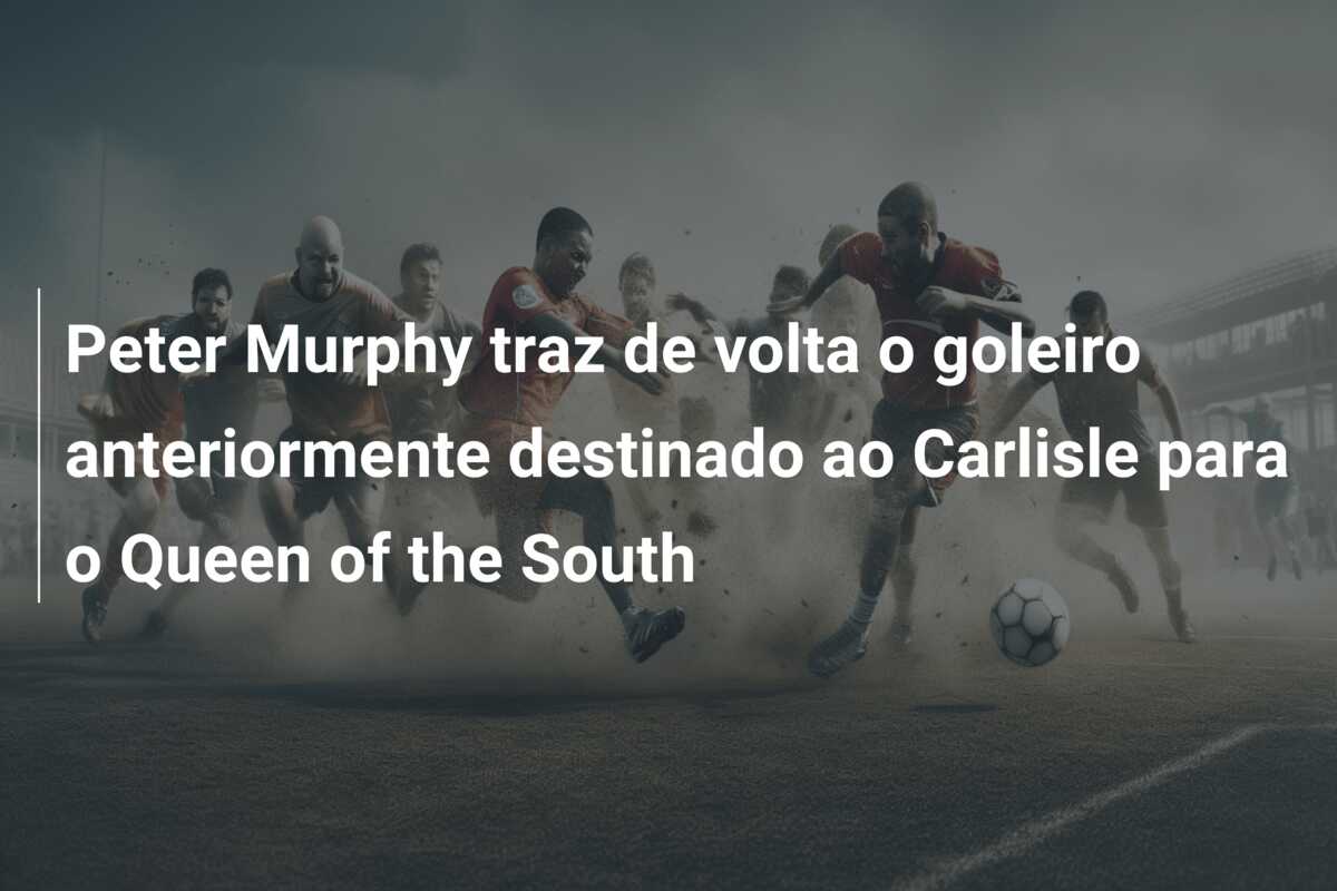 Peter Murphy traz de volta o goleiro anteriormente destinado ao Carlisle para o Queen of the South