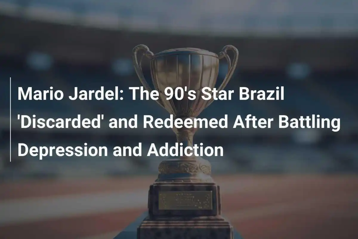 Mario Jardel: Bintang Brasil Era 90-an yang 'Dibuang' dan Ditebus Setelah Melawan Depresi dan Kecanduan