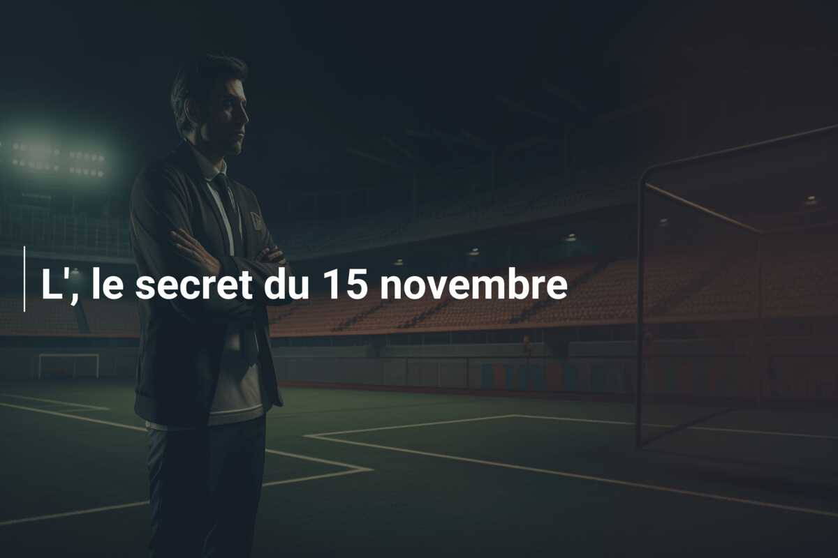 L’, le secret du 15 novembre