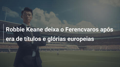 Robbie Keane deixa o Ferencvaros após era de títulos e glórias europeias