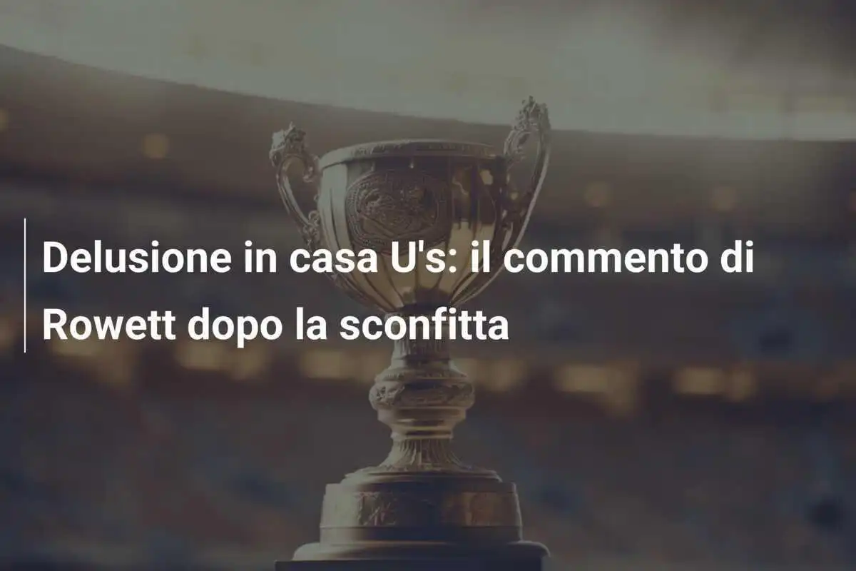 Delusione in casa U's: il commento di Rowett dopo la sconfitta