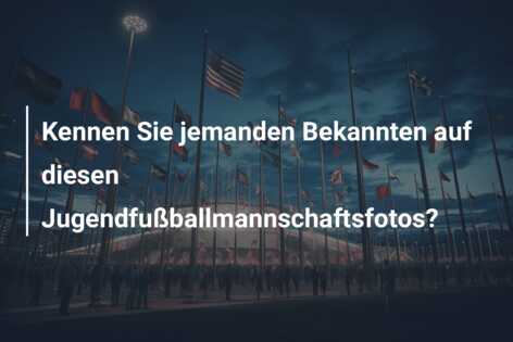 Kennen Sie jemanden Bekannten auf diesen Jugendfußballmannschaftsfotos?
