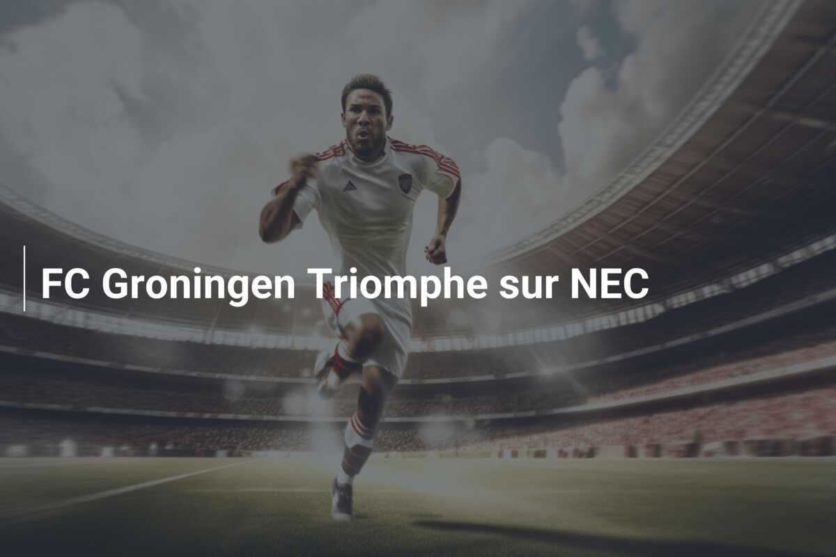FC Groningen Triomphe sur NEC