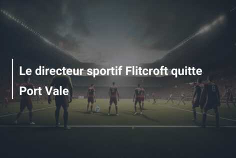 Le directeur sportif Flitcroft quitte Port Vale