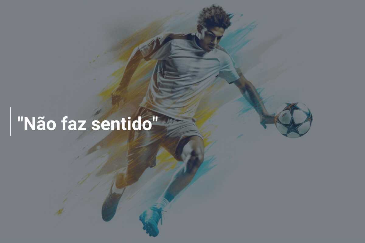 “Não faz sentido”