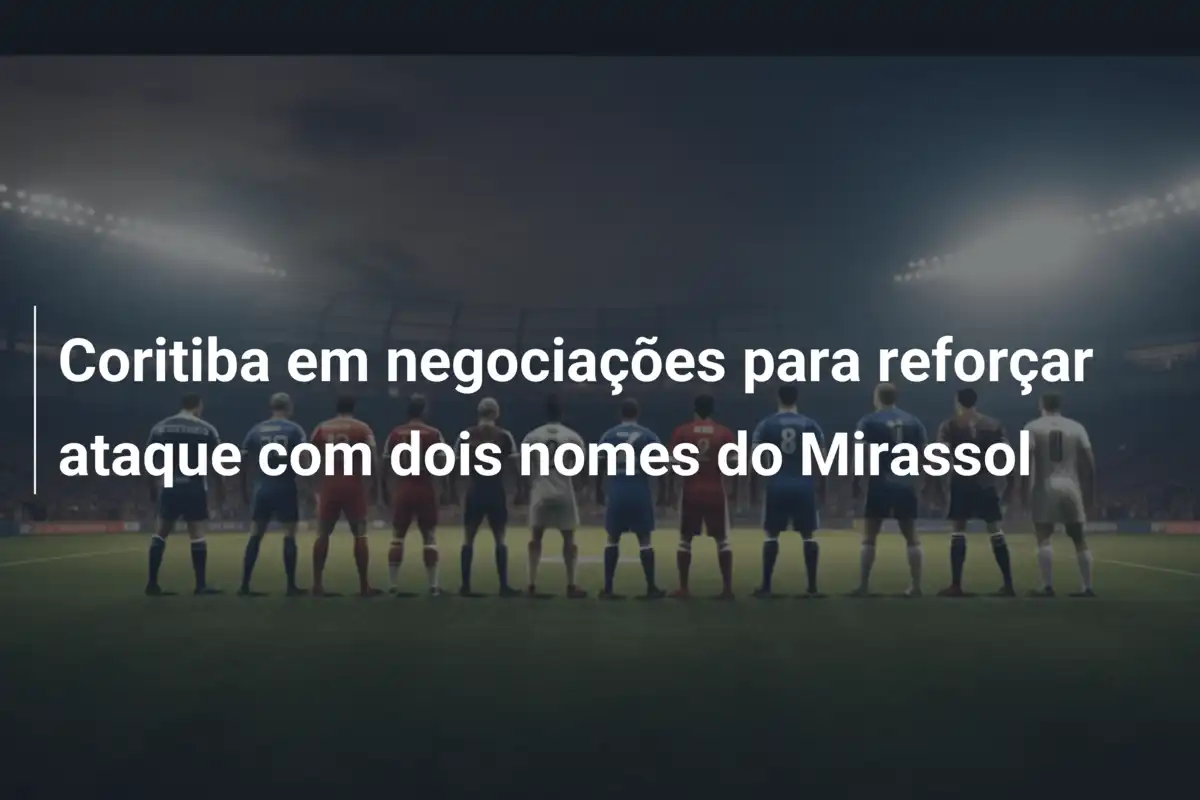 Coritiba em negociações para reforçar ataque com dois nomes do Mirassol