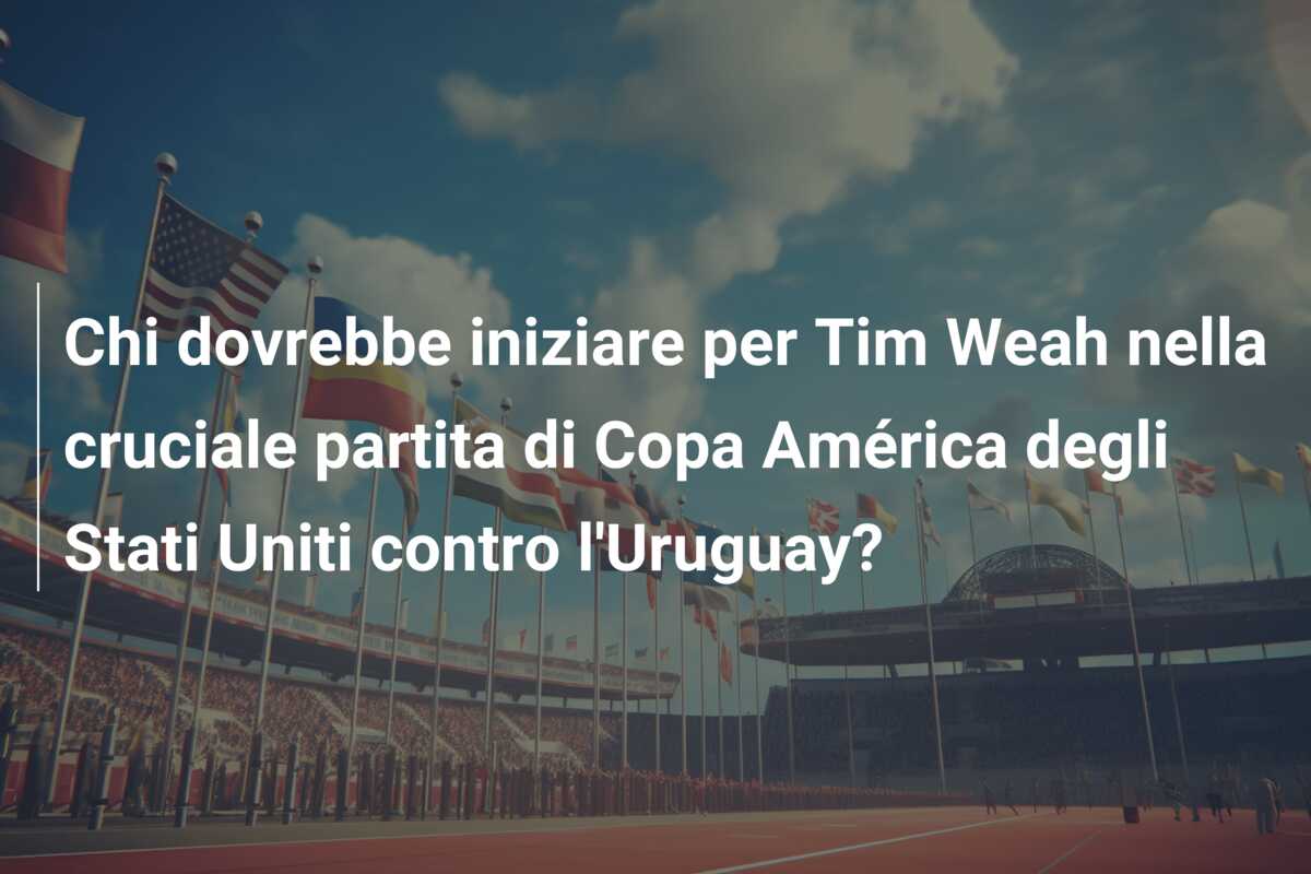 Chi dovrebbe iniziare per Tim Weah nella cruciale partita di Copa América degli Stati Uniti contro l’Uruguay?