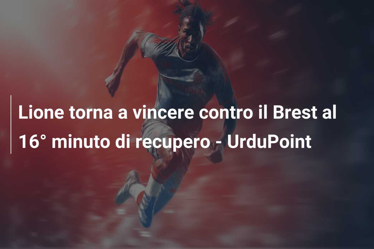 Lione torna a vincere contro il Brest al 16° minuto di recupero – UrduPoint