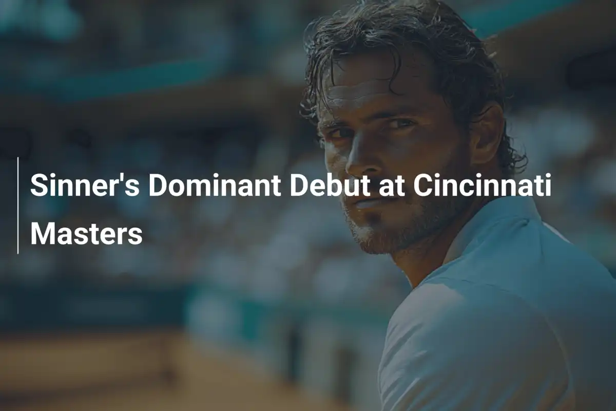 Sinners Dominantes Debüt bei den Cincinnati Masters