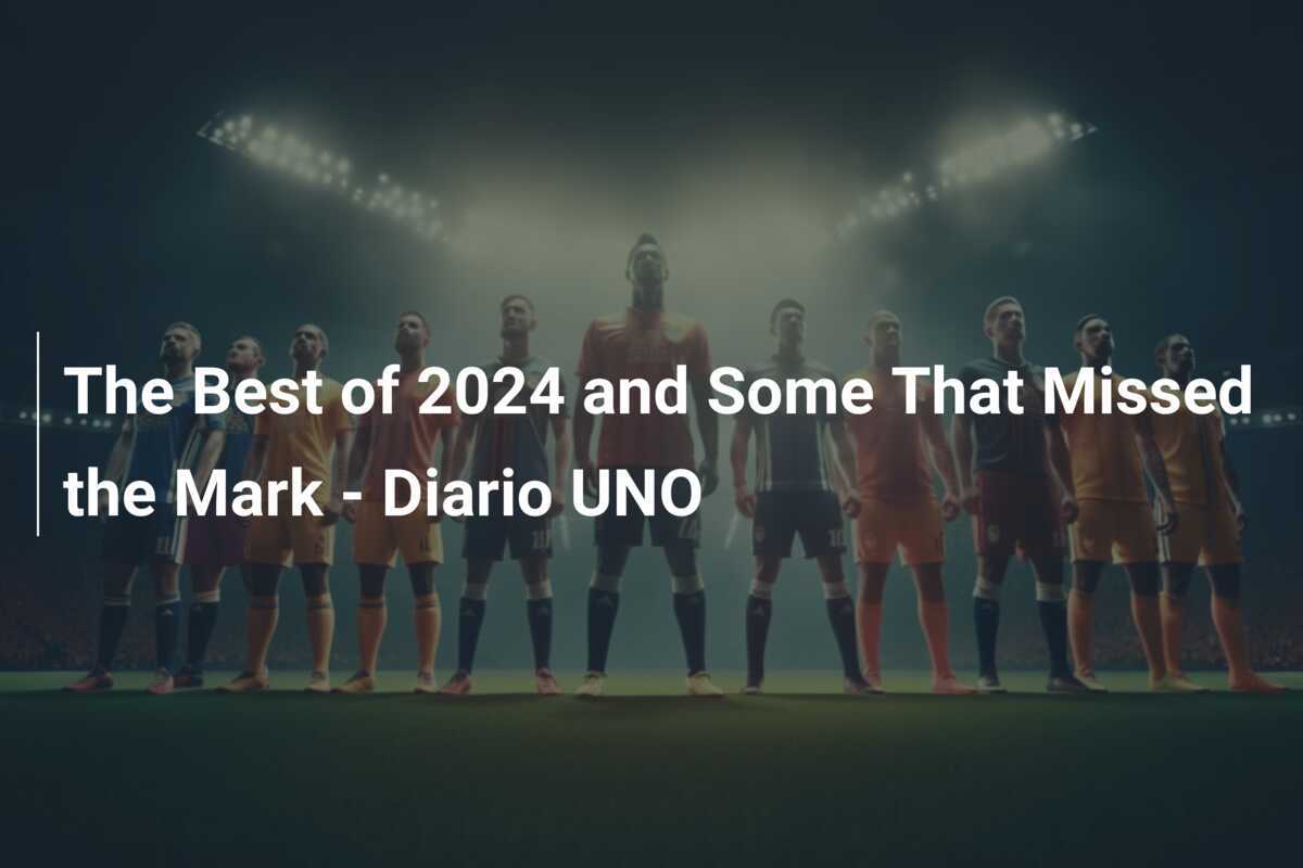 2024 年の最高の出来事といくつかの失望 – Diario UNO