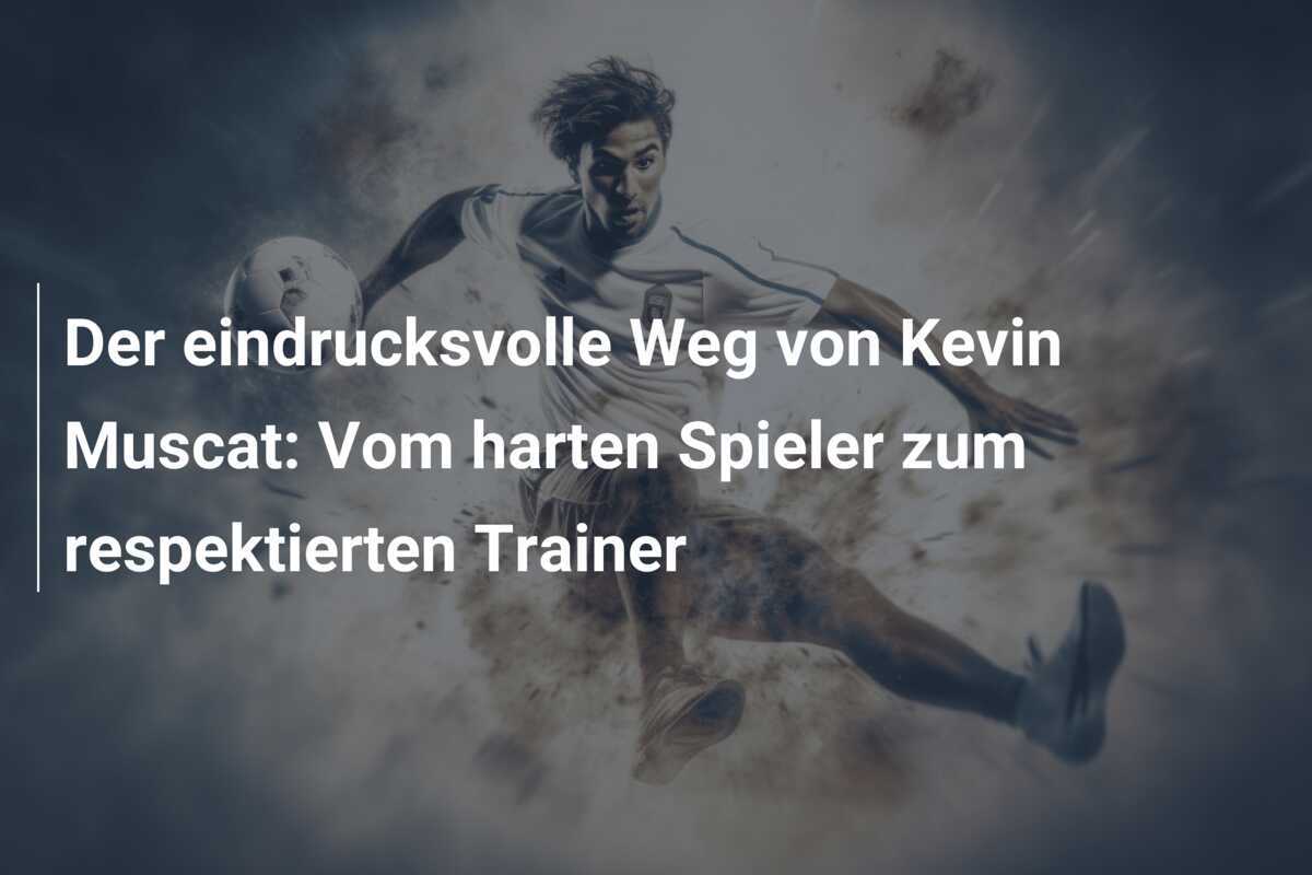 Der eindrucksvolle Weg von Kevin Muscat: Vom harten Spieler zum respektierten Trainer