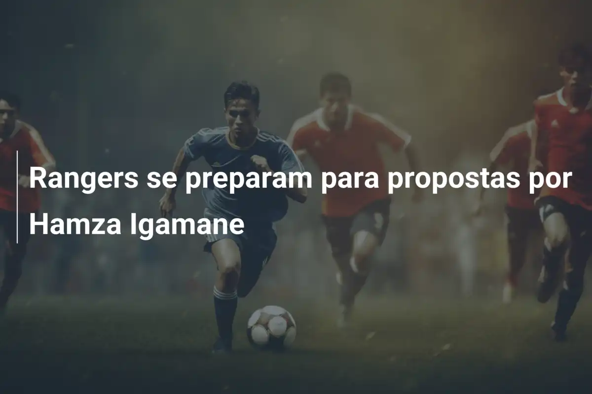 Rangers se preparam para propostas por Hamza Igamane