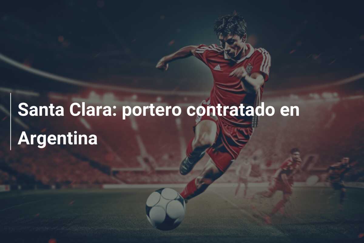 Santa Clara: portero contratado en Argentina