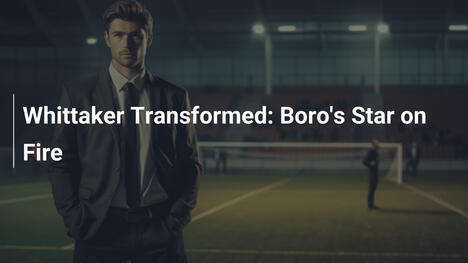 Whittaker Transformed: Boro's Star on Fire