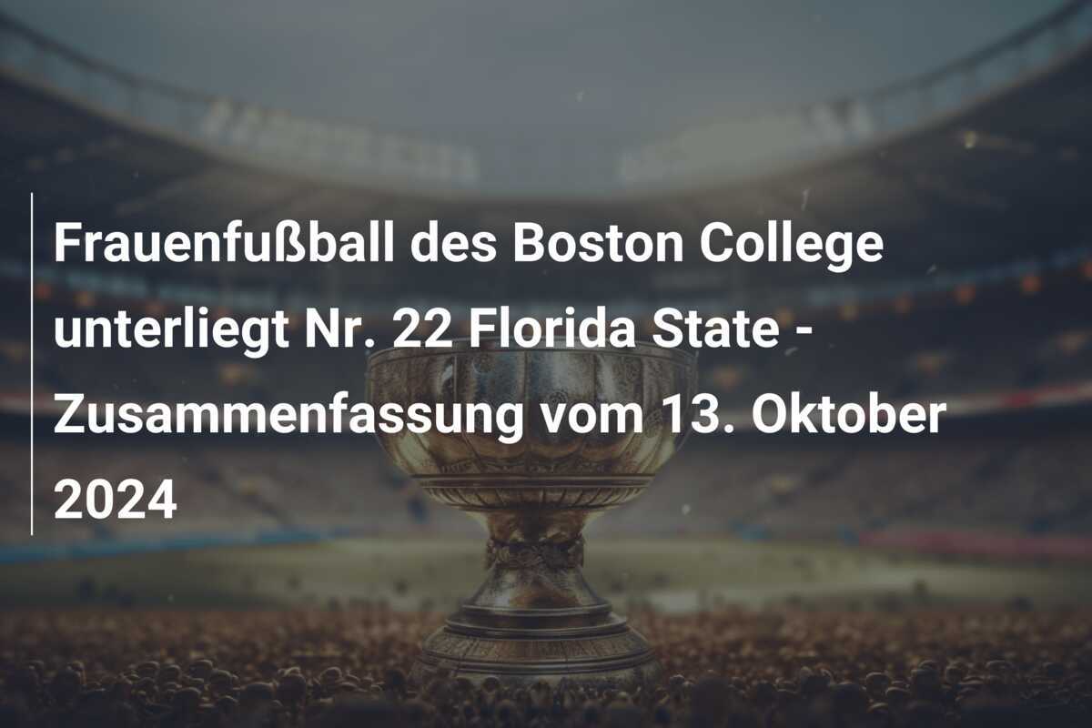 Frauenfußball des Boston College unterliegt Nr. 22 Florida State - Zusammenfassung vom 13. Oktober 2024