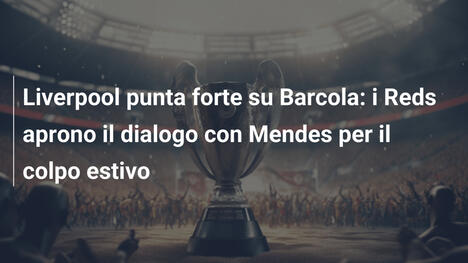 Liverpool punta forte su Barcola: i Reds aprono il dialogo con Mendes per il colpo estivo