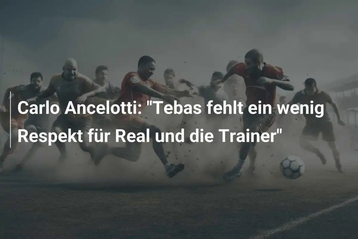Carlo Ancelotti: "Tebas fehlt ein wenig Respekt für Real und die Trainer"