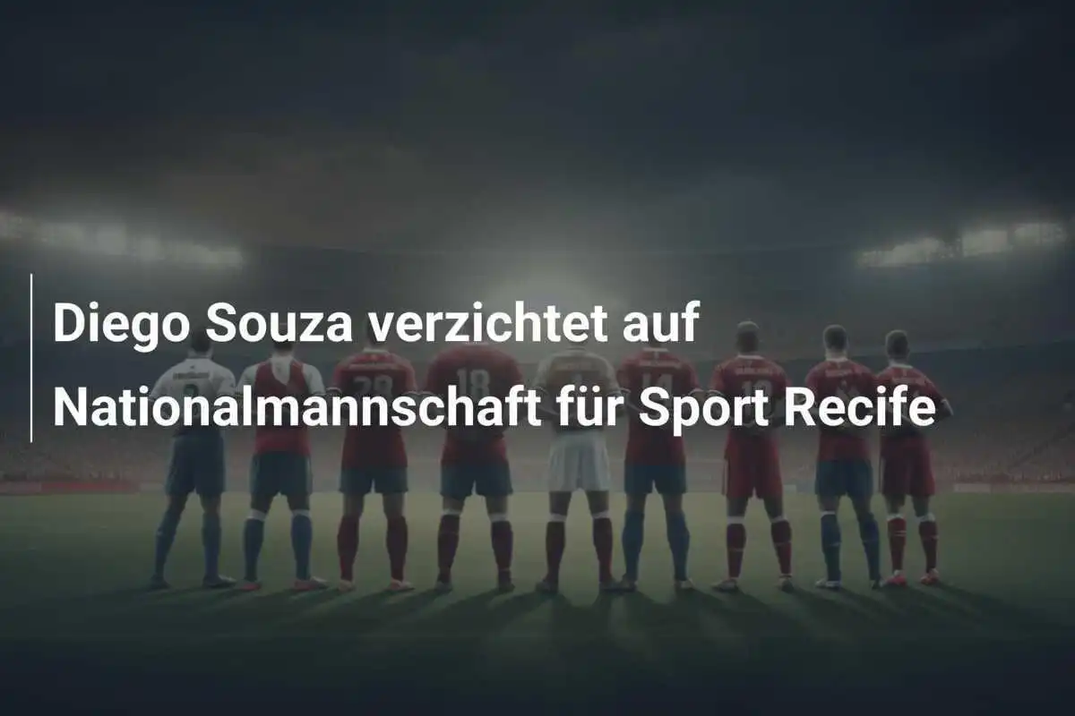 Diego Souza verzichtet auf Nationalmannschaft für Sport Recife