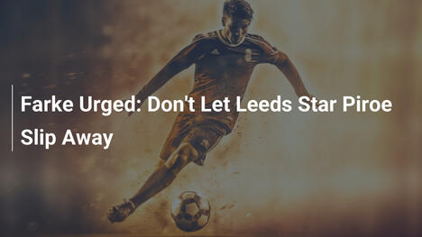 Farke Esortato: Non Lasciare Scappare Piroe del Leeds