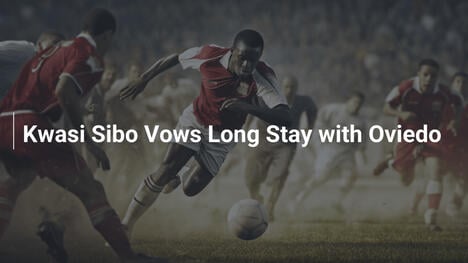 Kwasi Sibo plant langen Verbleib bei Oviedo