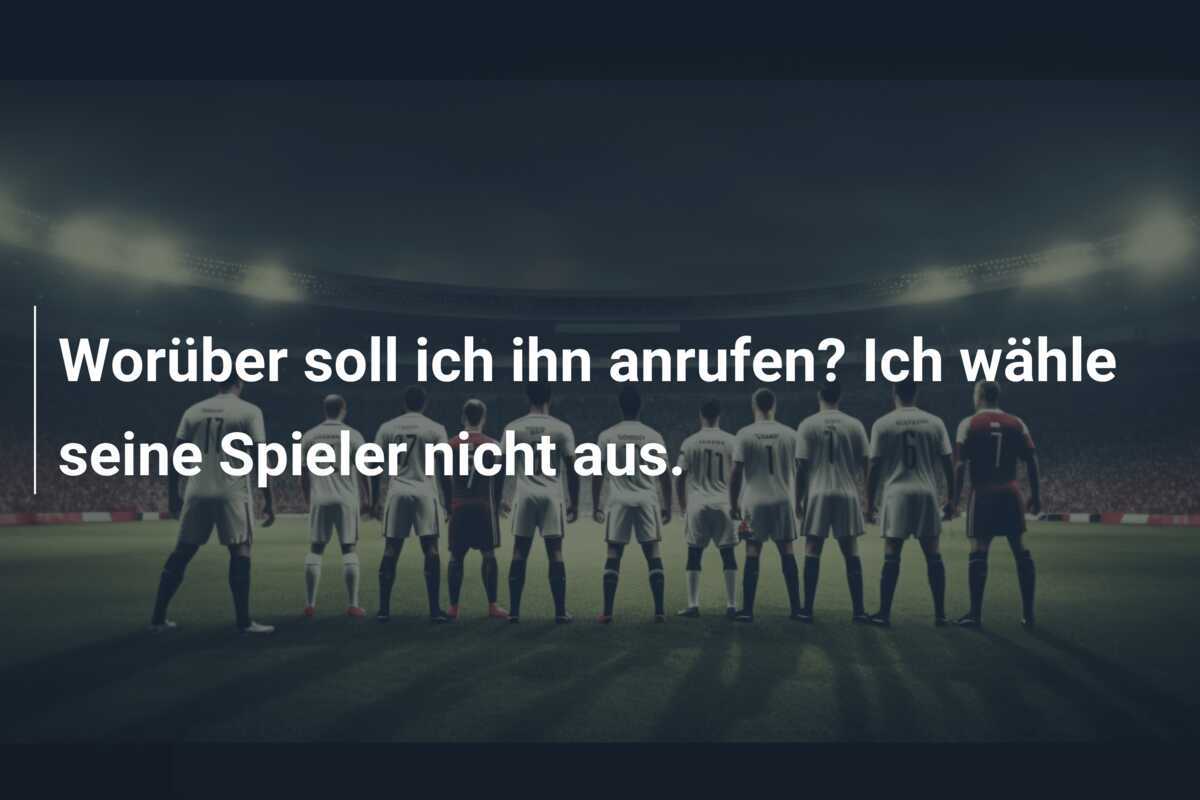 Worüber soll ich ihn anrufen? Ich wähle seine Spieler nicht aus.
