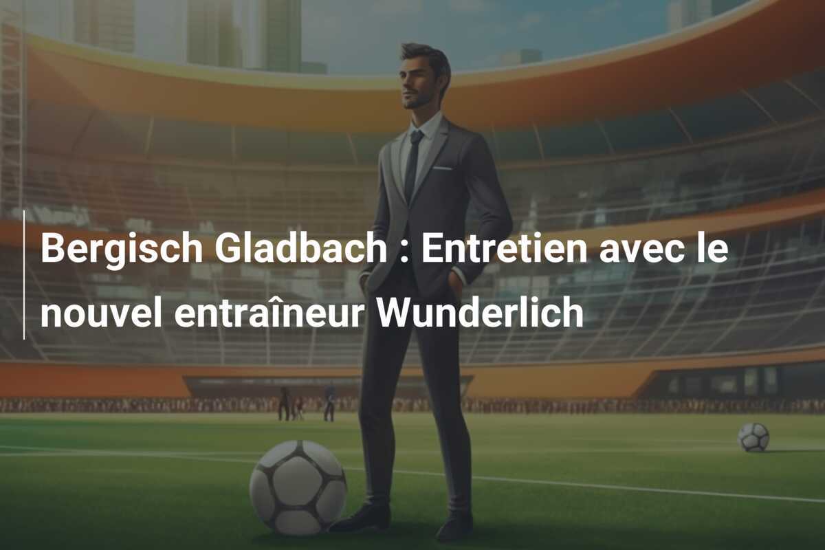 Bergisch Gladbach : Entretien avec le nouvel entraîneur Wunderlich