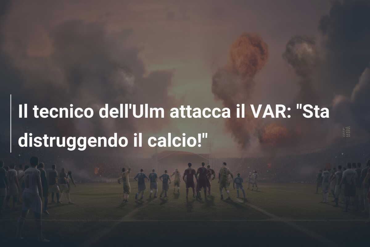 Il tecnico dell'Ulm attacca il VAR: "Sta distruggendo il calcio!"