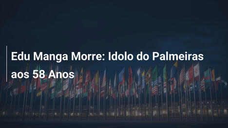 Edu Manga Morre: Idolo do Palmeiras aos 58 Anos