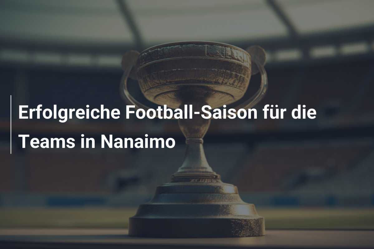 Erfolgreiche Football-Saison für die Teams in Nanaimo