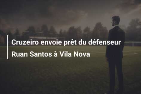 Cruzeiro envoie prêt du défenseur Ruan Santos à Vila Nova
