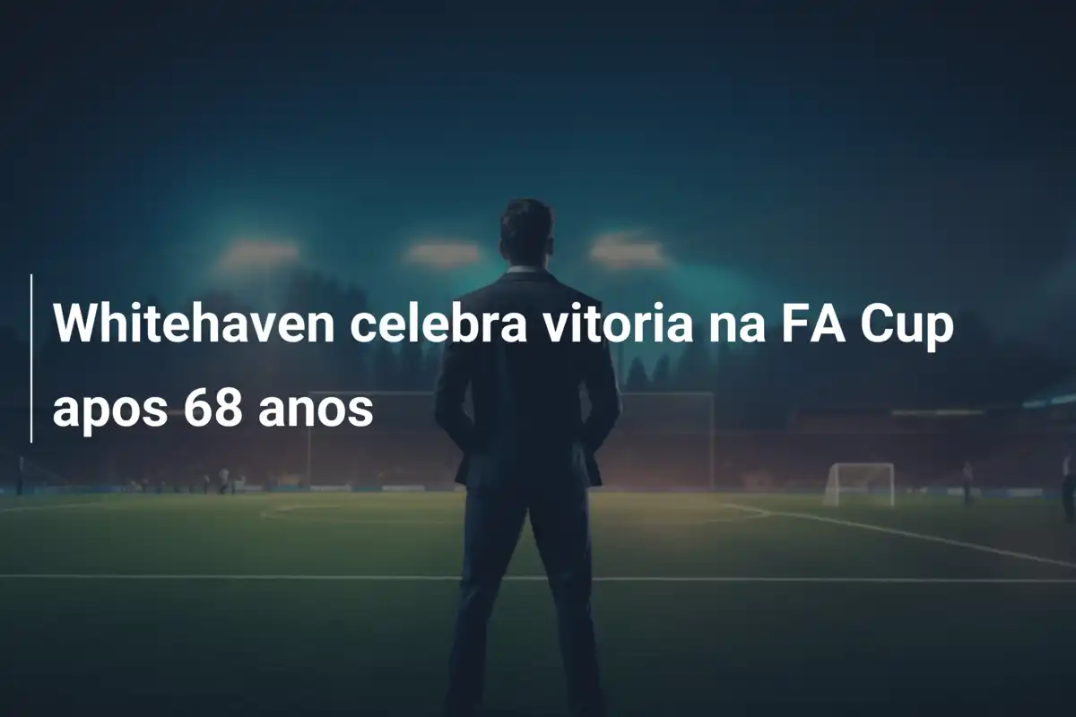 Whitehaven celebra vitoria na FA Cup apos 68 anos