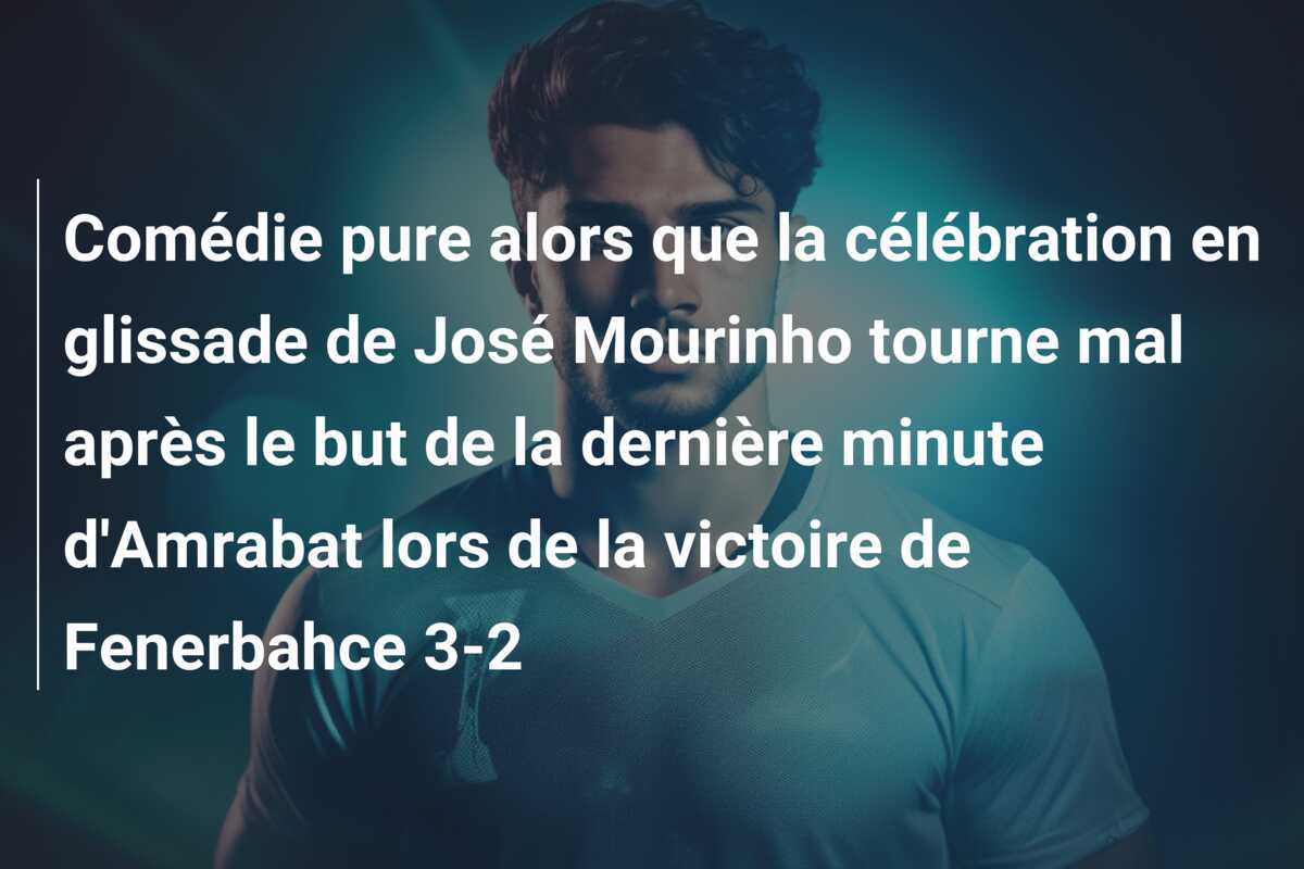 Comédie pure alors que la célébration en glissade de José Mourinho tourne mal après le but de la dernière minute d'Amrabat lors de la victoire de Fenerbahce 3-2