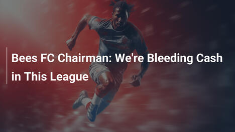 Presidente Bees FC: 'Stiamo Sanguinando Soldi in Questa Lega'