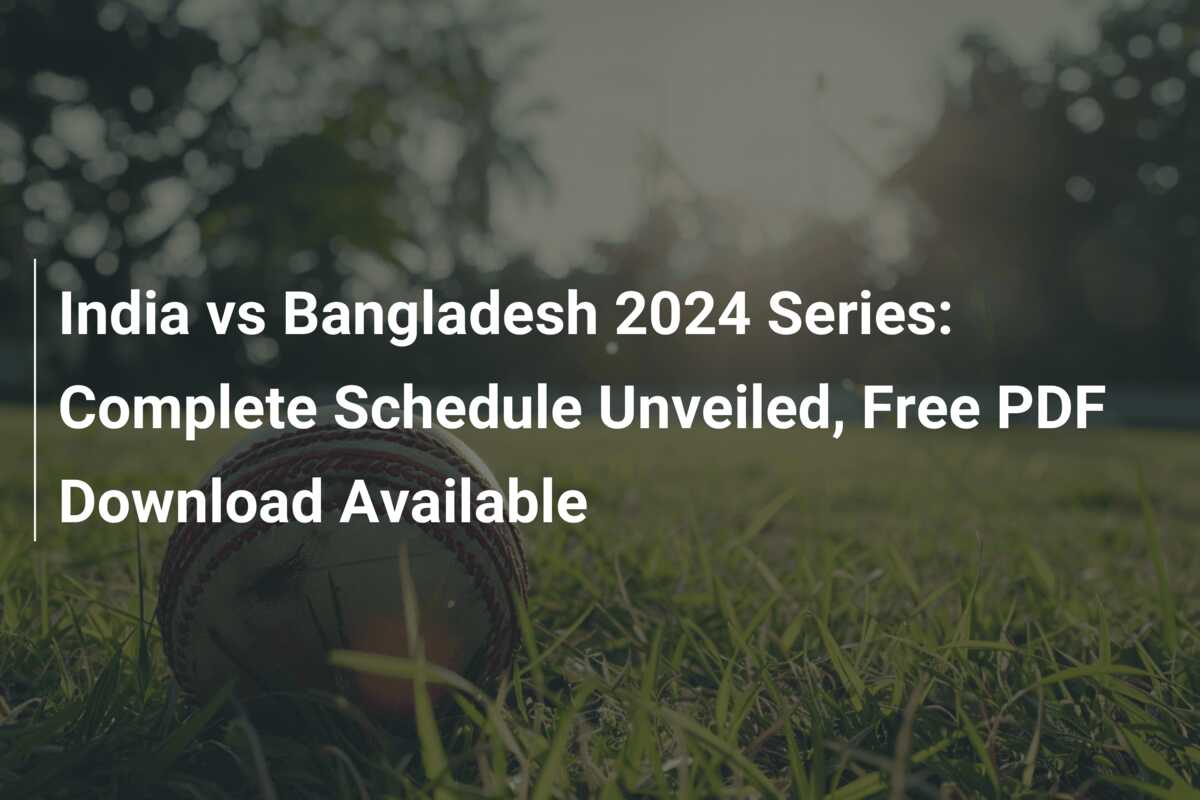 India vs Bangladesh 2025 Series Complete Schedule Unveiled, Free PDF